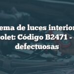 Problema de luces interiores en Chevrolet: Código B2471 - Luces defectuosas
