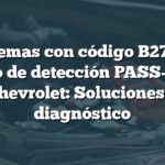 Problemas con código B2721 en circuito de detección PASS-Key en Chevrolet: Soluciones y diagnóstico