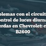 Problemas con el circuito de control de luces diurnas izquierdas en Chevrolet: código B2600