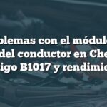 Problemas con el módulo de salida del conductor en Chevrolet: Código B1017 y rendimiento