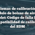 Problemas de calibración del módulo de bolsas de aire en Chevrolet: Código de falla B1160 - Incompatibilidad de calibración del SDM