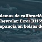 Problemas de calibración en Chevrolet: Error B1155, discrepancia en bolsas de aire