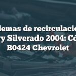 Problemas de recirculación en Chevy Silverado 2004: Código B0424 Chevrolet