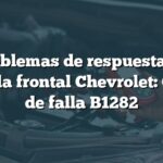 Problemas de respuesta en pantalla frontal Chevrolet: Código de falla B1282