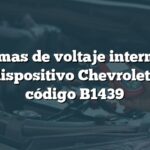 Problemas de voltaje intermitente en dispositivo Chevrolet con código B1439