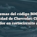 Problemas del código B0685 en seguridad de Chevrolet: Circuito indicador en cortocircuito a tierra