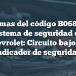 Problemas del código B0687 en el sistema de seguridad de Chevrolet: Circuito bajo del indicador de seguridad