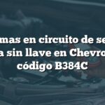 Problemas en circuito de señal de entrada sin llave en Chevrolet con código B384C