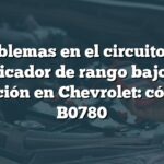 Problemas en el circuito del indicador de rango bajo de tracción en Chevrolet: código B0780