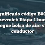 Significado código B0012 Chevrolet: Etapa 1 bucle despliegue bolsa de aire volante conductor