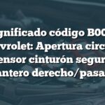 Significado código B0058 Chevrolet: Apertura circuito pretensor cinturón seguridad delantero derecho/pasajero