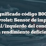 Significado código B0077 Chevrolet: Sensor de impacto frontal/izquierdo del conductor con rendimiento deficiente