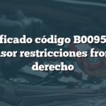 Significado código B0095 Ford: Sensor restricciones frontal derecho