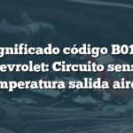 Significado código B0178 Chevrolet: Circuito sensor temperatura salida aire 2