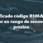 Significado código B106A Ford: Error en rango de sensor de presión