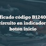 Significado código B1240 Ford: Cortocircuito en indicador modo botón inicio