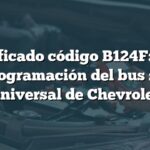 Significado código B124F: Falla en programación del bus serial universal de Chevrolet