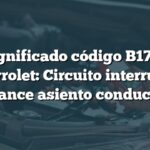 Significado código B1755 Chevrolet: Circuito interruptor avance asiento conductor