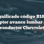 Significado código B1830: Interruptor avance lumbar asiento conductor Chevrolet