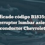 Significado código B1835: Falla interruptor lumbar asiento conductor Chevrolet