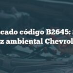 Significado código B2645: Sensor luz ambiental Chevrolet
