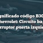 Significado código B3069 Chevrolet: Circuito bajo interruptor puerta izquierda