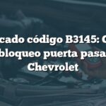 Significado código B3145: Circuito desbloqueo puerta pasajero Chevrolet