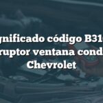 Significado código B316B: Interruptor ventana conductor Chevrolet