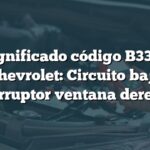 Significado código B3392 Chevrolet: Circuito bajo interruptor ventana derecha