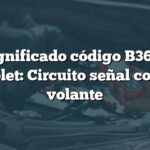 Significado código B3622 Chevrolet: Circuito señal controles volante