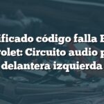 Significado código falla B1025 Chevrolet: Circuito audio puerta delantera izquierda