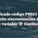 Significado código P0023 BMW: Circuito sincronización árbol levas variable 'B' Continuidad