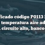 Significado código P0113 BMW: Sensor temperatura aire admisión 1, circuito alto, banco 1