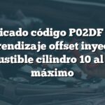 Significado código P02DF BMW: Aprendizaje offset inyector combustible cilindro 10 al límite máximo