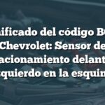 Significado del código B0954 Chevrolet: Sensor de estacionamiento delantero izquierdo en la esquina