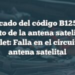 Significado del código B125C en el circuito de la antena satelital de Chevrolet: Falla en el circuito de la antena satelital