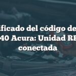 Significado del código de falla B1640 Acura: Unidad RF no conectada