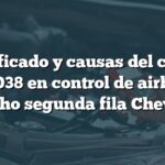 Significado y causas del código B0038 en control de airbag derecho segunda fila Chevrolet