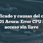 Significado y causas del código B1601 Acura: Error CPU ECU acceso sin llave