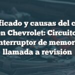 Significado y causas del código B2131 en Chevrolet: Circuito activo del interruptor de memoria de llamada a revisión
