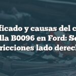Significado y causas del código de falla B0096 en Ford: Sensor restricciones lado derecho 1
