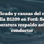 Significado y causas del código de falla B1209 en Ford: Sensor temperatura respaldo asiento conductor