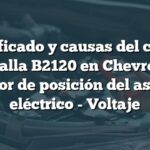 Significado y causas del código de falla B2120 en Chevrolet: Sensor de posición del asiento eléctrico - Voltaje