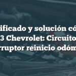 Significado y solución código B2823 Chevrolet: Circuito bajo interruptor reinicio odómetro
