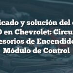 Significado y solución del código B1380 en Chevrolet: Circuito de Accesorios de Encendido del Módulo de Control