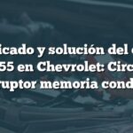 Significado y solución del código B2755 en Chevrolet: Circuito interruptor memoria conductor