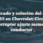 Significado y solución del código B2765 en Chevrolet: Circuito interruptor ajuste memoria conductor
