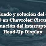 Significado y solución del código B3659 en Chevrolet: Circuito de atenuación del interruptor de Head-Up Display