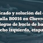 Significado y solución del código de falla B0016 en Chevrolet: Despliegue de bucle de barra de techo izquierda, etapa 1