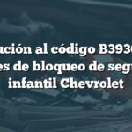 Solución al código B3930 en motores de bloqueo de seguridad infantil Chevrolet